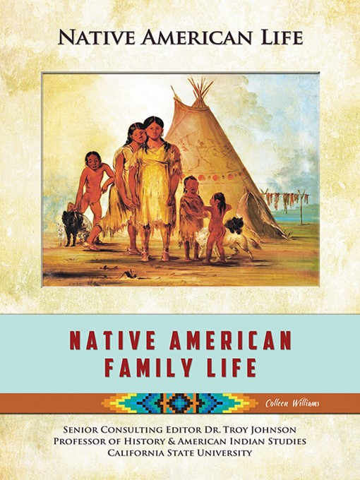 Title details for Native American Family Life by Colleen Williams - Available